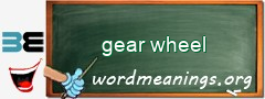WordMeaning blackboard for gear wheel